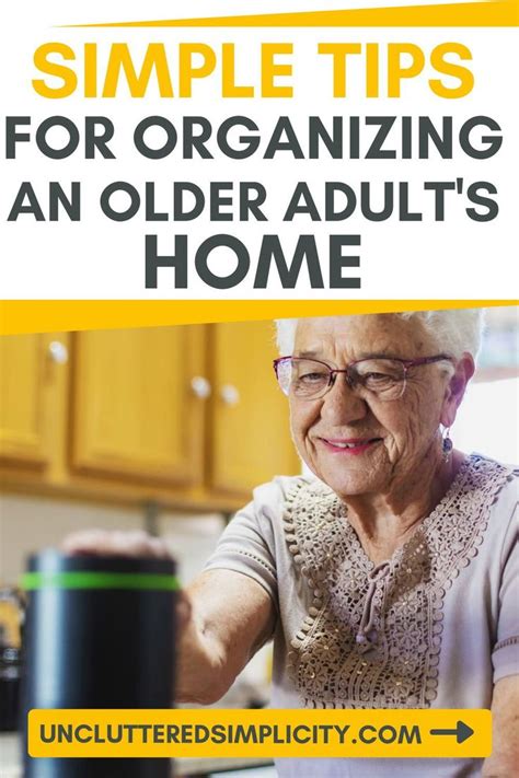 10 Easy Tips For Organizing An Older Adult S Home