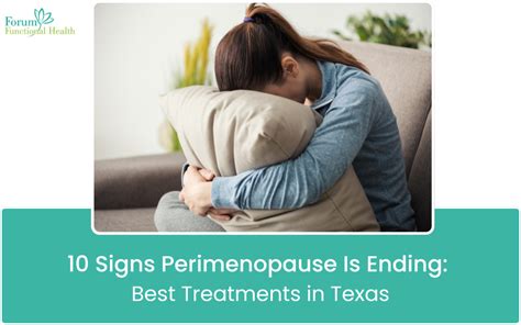 10 Signs Perimenopause Is Ending Explore Best Treatments In Texas