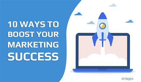 10 Ways To Boost Your Marketing Success Kintegra