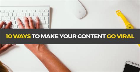 10 Ways To Make Your Content Go Viral Visual Learning Center By Visme