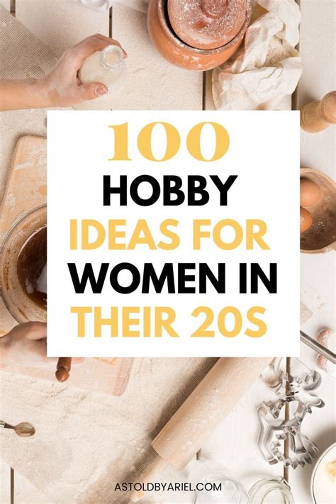 100 Hobby Ideas For Women In Their 20S In 2023 Hobbies For Women