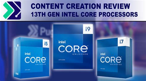 13Th Gen Intel Core Processors Content Creation Review Puget Systems