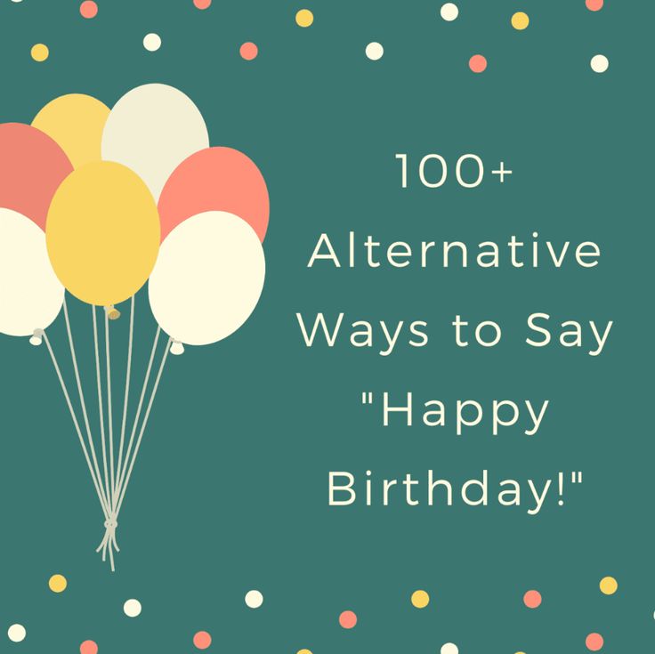 150 Creative And Funny Ways To Say Happy Birthday 2024