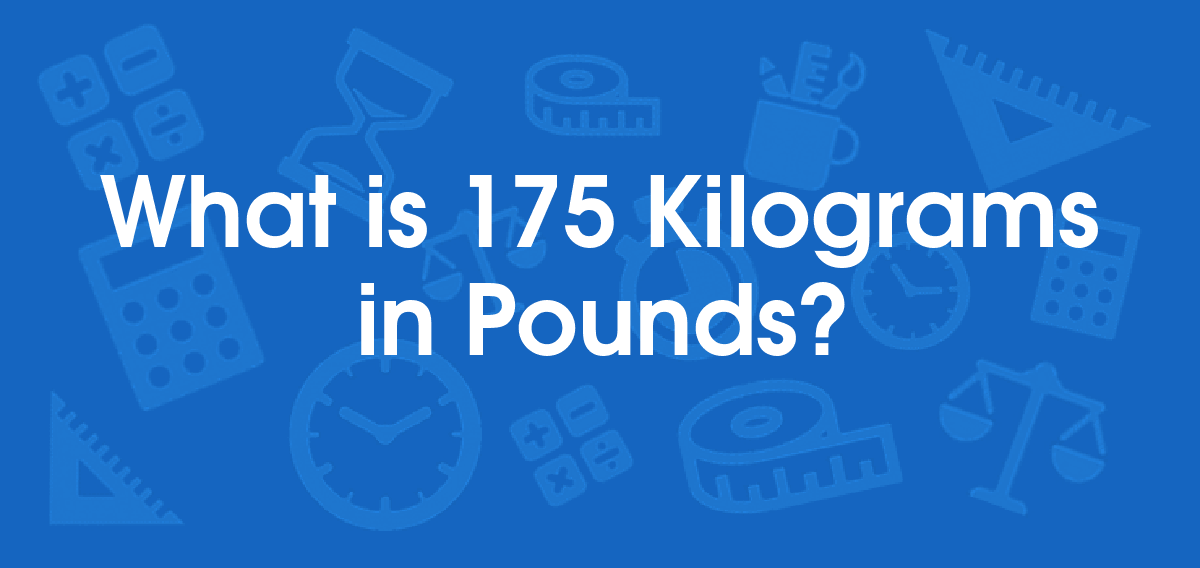 175 Lbs To Kg What Is 175 Pounds In Kilograms