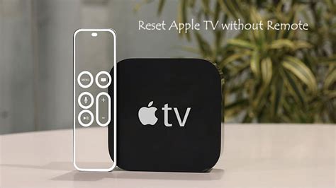 3 Alternative Ways To Reset Apple Tv Without Remote