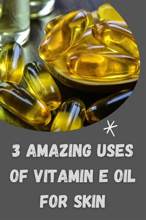 3 Amazing Uses Of Vitamin E Oil For Skin In 2021 Oils For Skin