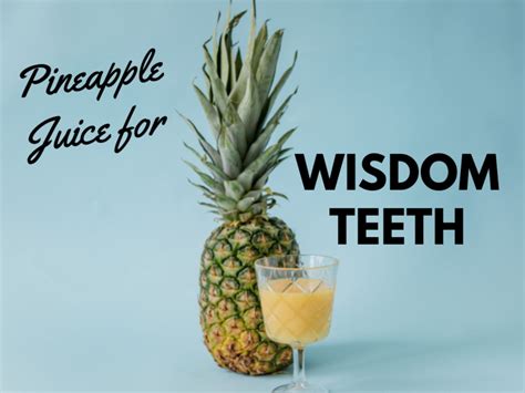 4 Reasons To Try Pineapple Juice For Wisdom Teeth Pain Remedygrove