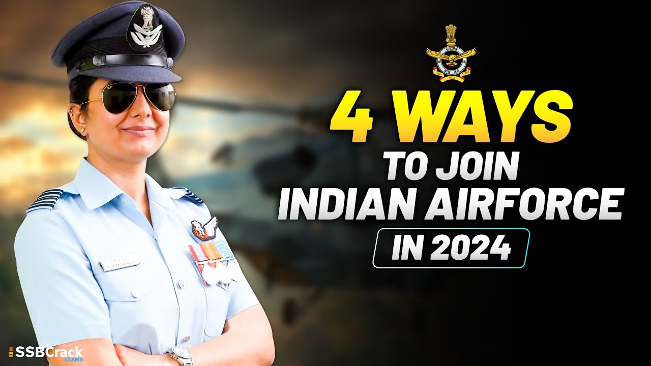 4 Ways To Join Indian Air Force In 2024