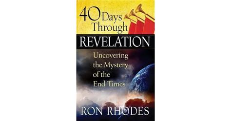 40 Days Through Revelation Uncovering The Mystery Of The End Times