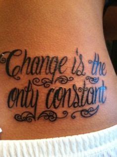 48 Change Tattoos Ideas Change Tattoo Tattoos Tattoo Quotes