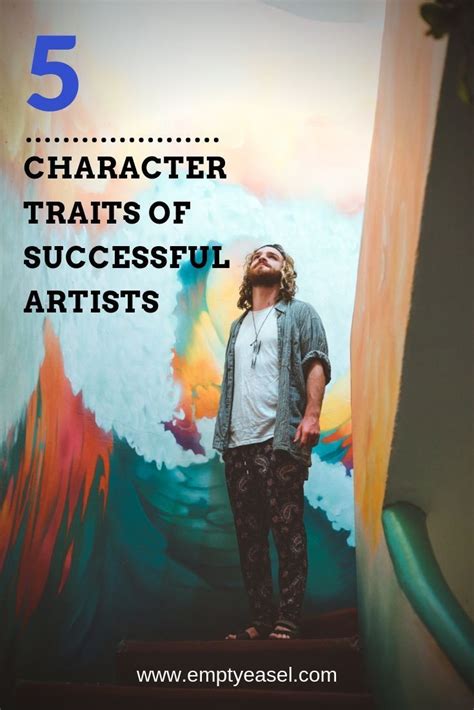 5 Character Traits Of Successful Artists Emptyeasel Com Art