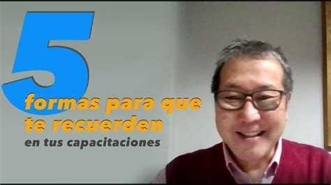 5 Formas De Ser Recordable En Capacitaci N Youtube