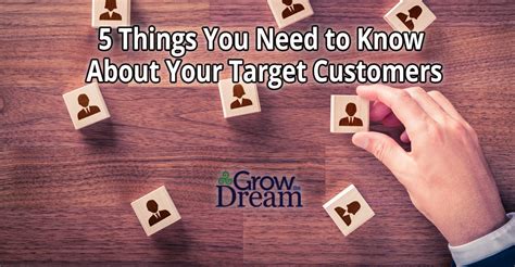 5 Things You Need To Know About Your Ideal Customers Grow The Dream