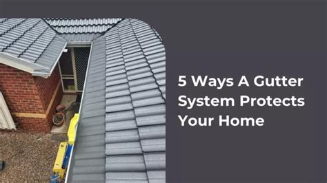 5 Ways A Gutter System Protects Your Home Ppt