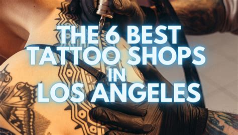 6 Best Tattoo Shops In Los Angeles Ink Different Tattoo School