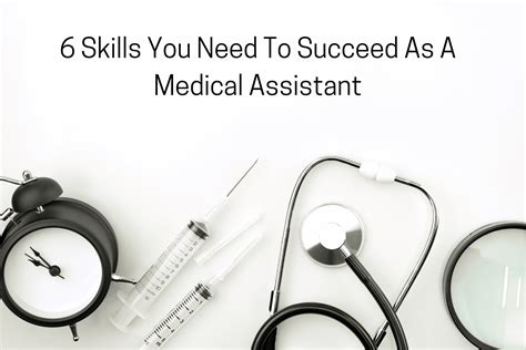 6 Skills You Need To Succeed As A Medical Assistant