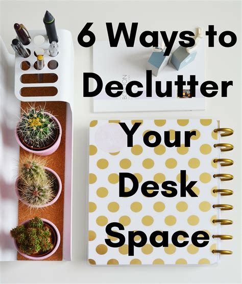 6 Ways To Declutter Desk Space A Guide To An Organized Desk