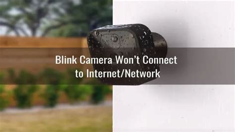 7 Foolproof Solutions To Fix Blink Camera Won Amp 39 T Connect Issue Troubleshoot In No Time