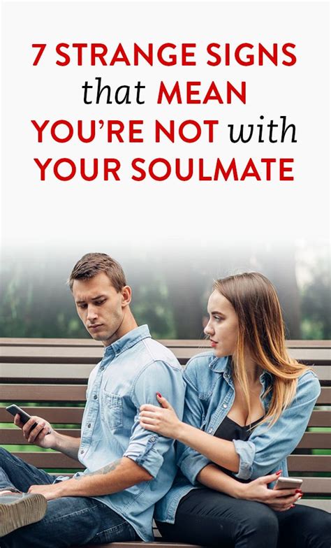 7 Strange Signs That Can Mean You Re Not With Your Soulmate Soulmate