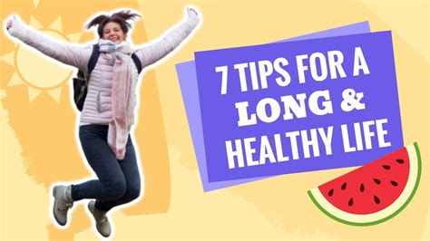 7 Tips For A Long And Healthy Life Healthy Lifestyle Tips Youtube