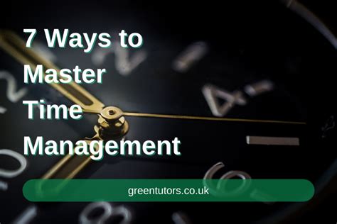 7 Ways To Master Time Management Green Tutors