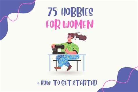 75 Hobbies For Women Fuel Your Soul And Ignite Your Creativity