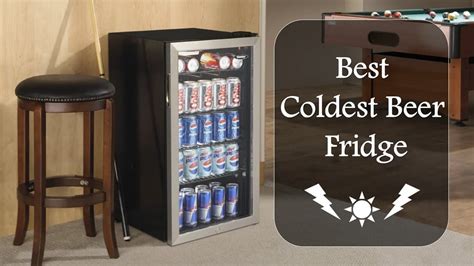 8 Best Coldest Beer Fridge To Chill Your Wine