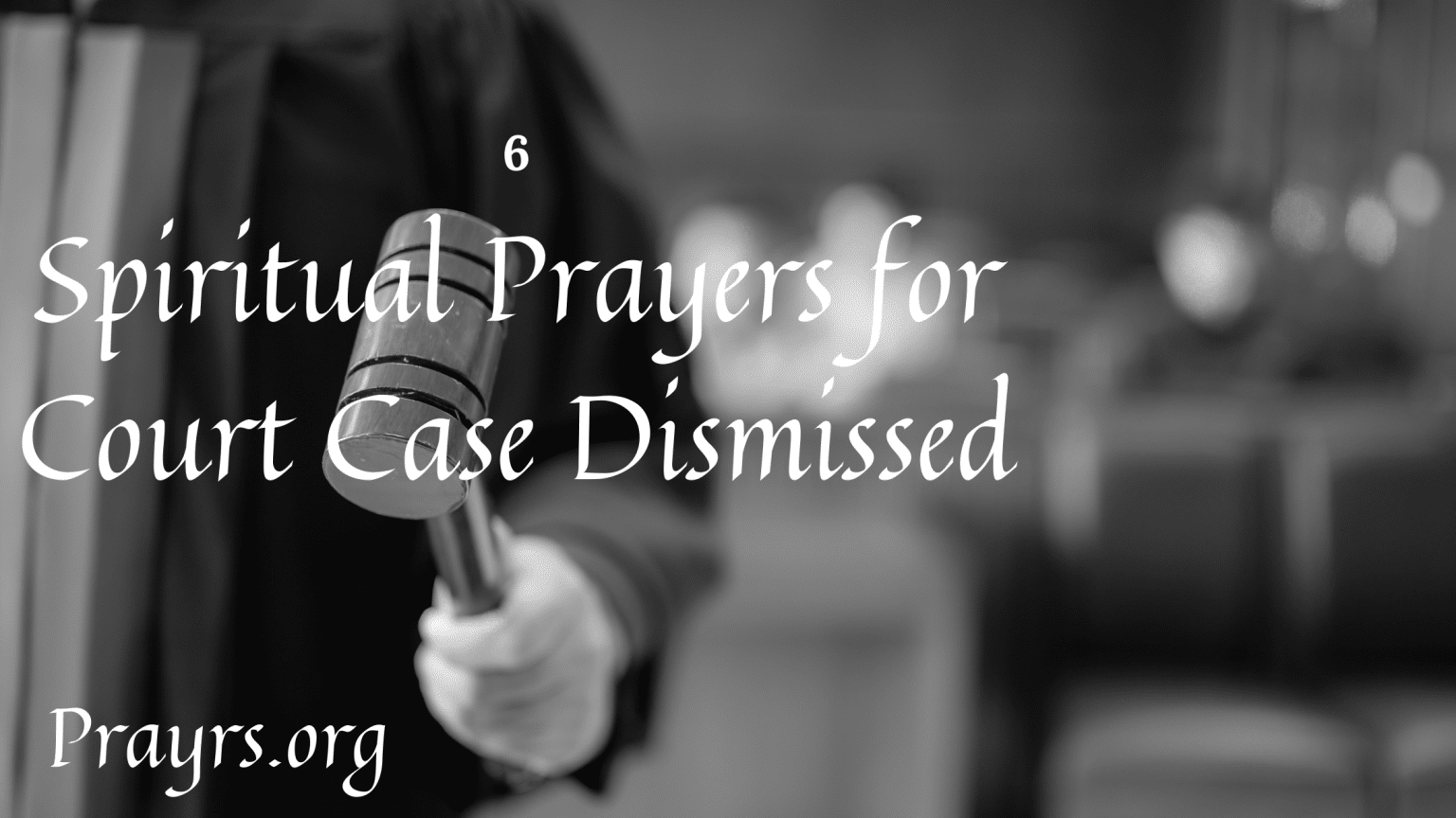 8 Short Prayers For Court Case To Be Dismissed Be Dropped