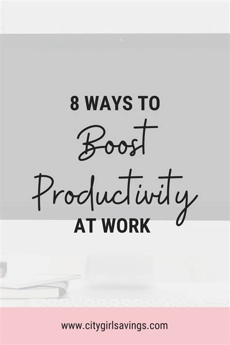 8 Ways To Boost Productivity At Work City Girl Savings