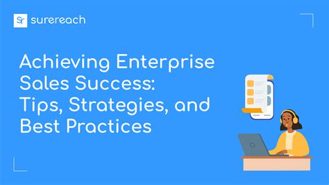 Achieving Enterprise Sales Success Tips Strategies And Best Practices