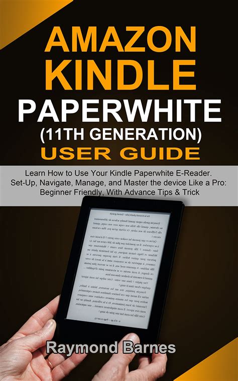 Amazon Kindle Paperwhite 11Th Generation User Guide Learn How To Use Your Kindle Paperwhite E