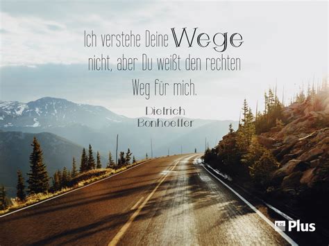 Amp Quot Ich Verstehe Deine Wege Nicht Aber Du Wei T Den Rechten Weg F R Mich Amp Quot Dietrich Bonhoeffer