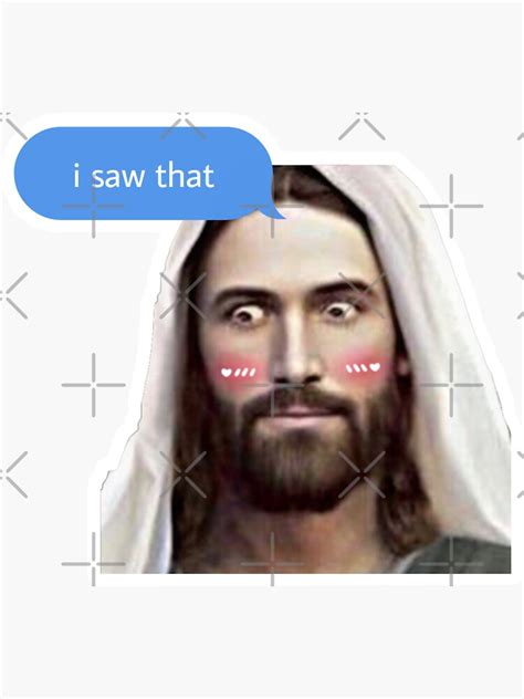 Amp Quot Jesus I Saw That Meme Amp Quot Sticker For Sale By Lindauk Redbubble