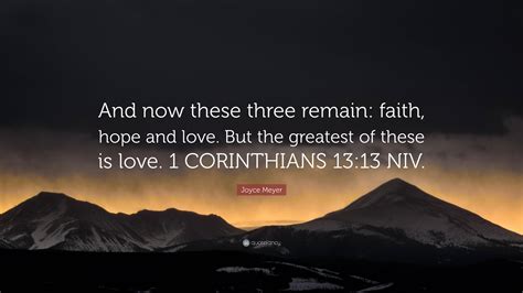 And These Three Remain Faith Hope And Love But The Greatest Of