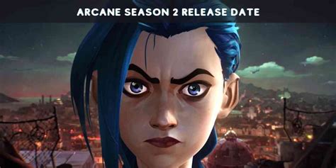 Arcane Season 2 Release Date 2024 Release Date Daisi Clotilda