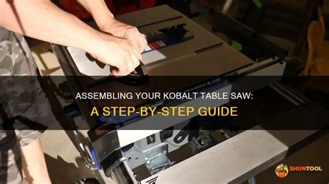 Assembling Your Kobalt Table Saw A Step By Step Guide Shuntool