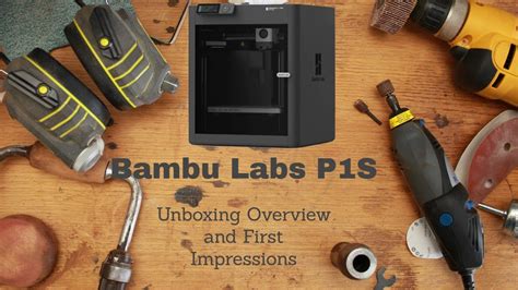 Bambu Labs P1s 3D Printer Unboxing Overview And First Impressions