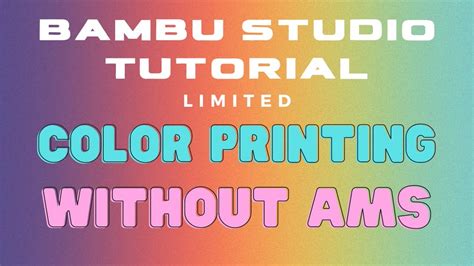 Bambu Studio Color Printing Without Ams Youtube