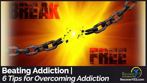 Beating Addiction 6 Tips For Overcoming Addiction Recoveryes Com