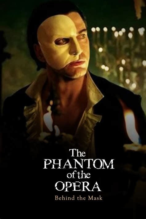 Behind The Mask The Making Of The Phantom Of The Opera 2015 The