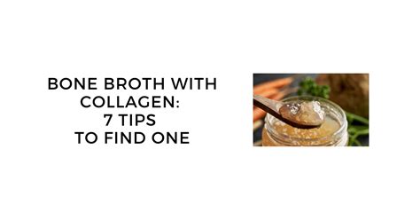 Bone Broth With Collagen 7 Tips To Choose A High Protein Bone Broth P