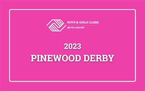 Boys Amp Girls Clubs Of Metro Denver 2023 Pinewood Derby Event