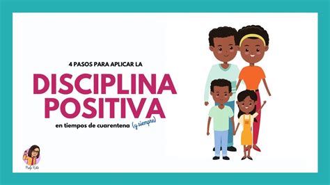 C Mo Aplicar La Disciplina Positiva En 4 Pasos Escuela De Padres