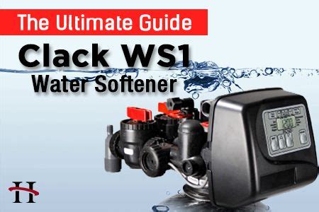 Clack Ws1 Water Softener Ultimate Guide Https Is Gd Akfqhk