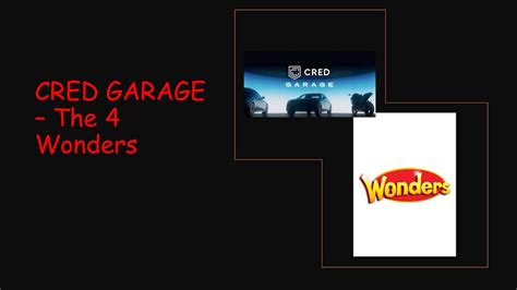 Cred Garage The 4 Wonders Link To My Blog By Nprashant Nayakanti Medium