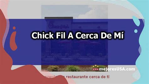 D Nde Encontrar Un Chick Fil A Cerca De Mi Ubicaci N En Usa 2024