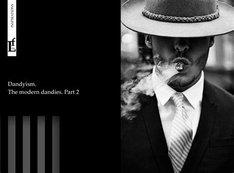 Dandyism The Modern Dandies La Frimeuse