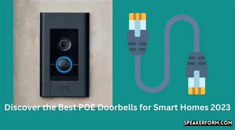 Discover The Best Poe Doorbells For Smart Homes 2023 2024