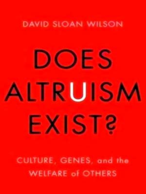 Does Altruism Exist Culture Genes And The Welfare Of Others By