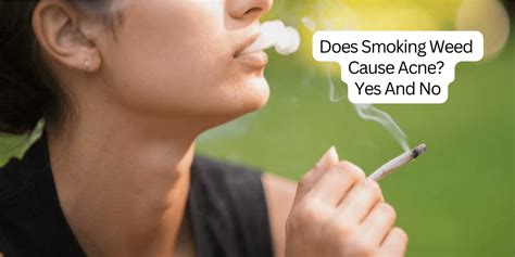 Does Smoking Weed Cause Acne Yes And No 2022